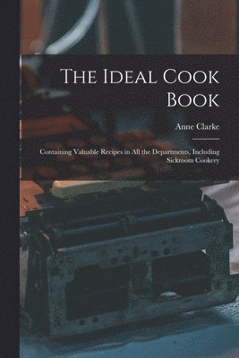 Anne Clarke - Ideal Cook Book, Häftad