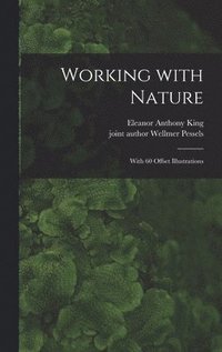 bokomslag Working With Nature; With 60 Offset Illustrations