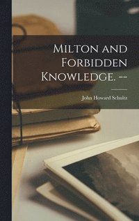 bokomslag Milton and Forbidden Knowledge. --