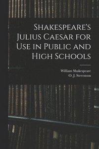 bokomslag Shakespeare's Julius Caesar for Use in Public and High Schools
