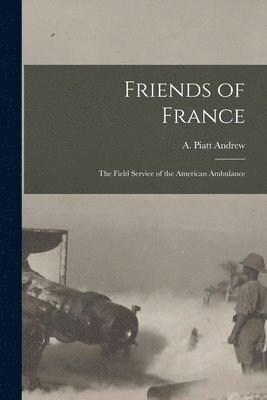 Friends of France [microform] 1