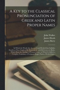 bokomslag A Key to the Classical Pronunciation of Greek and Latin Proper Names