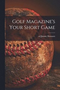 bokomslag Golf Magazine's Your Short Game