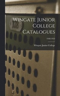 bokomslag Wingate Junior College Catalogues; 1948-1953