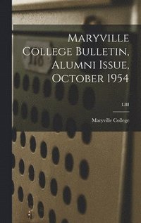 bokomslag Maryville College Bulletin, Alumni Issue, October 1954; LIII