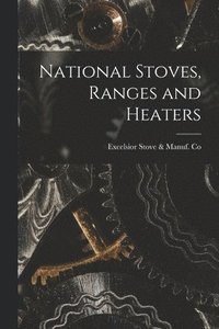 bokomslag National Stoves, Ranges and Heaters