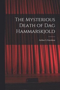 bokomslag The Mysterious Death of Dag Hammarskjold