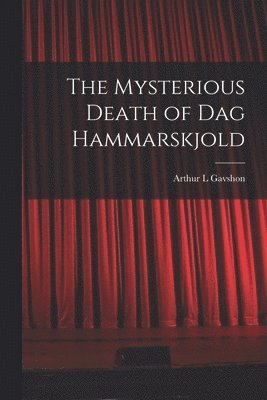 The Mysterious Death of Dag Hammarskjold 1