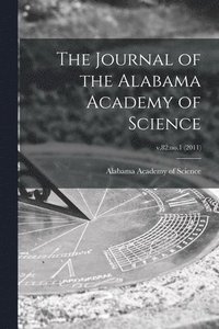 bokomslag The Journal of the Alabama Academy of Science; v.82: no.1 (2011)