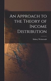 bokomslag An Approach to the Theory of Income Distribution