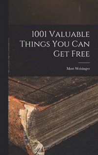 bokomslag 1001 Valuable Things You Can Get Free