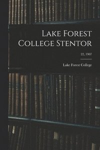 bokomslag Lake Forest College Stentor; 22, 1907