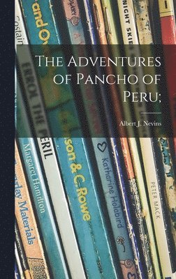 bokomslag The Adventures of Pancho of Peru;