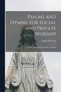 bokomslag Psalms and Hymns, for Social and Private Worship