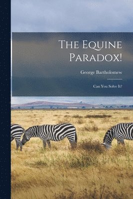 The Equine Paradox! 1