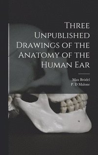 bokomslag Three Unpublished Drawings of the Anatomy of the Human Ear