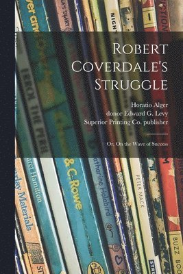 Robert Coverdale's Struggle 1