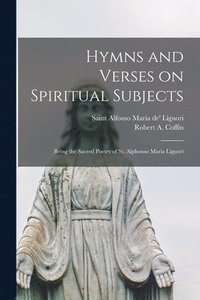 bokomslag Hymns and Verses on Spiritual Subjects