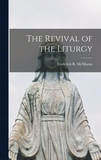 bokomslag The Revival of the Liturgy