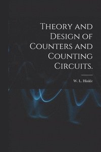 bokomslag Theory and Design of Counters and Counting Circuits.