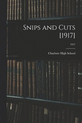 bokomslag Snips and Cuts [1917]; 1917