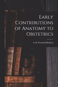 bokomslag Early Contributions of Anatomy to Obstetrics