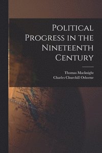 bokomslag Political Progress in the Nineteenth Century [microform]