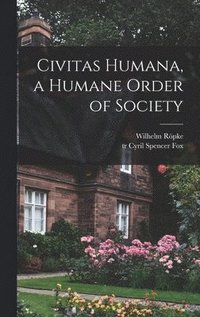 bokomslag Civitas Humana, a Humane Order of Society