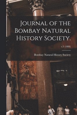 bokomslag Journal of the Bombay Natural History Society.; v.3 (1888)