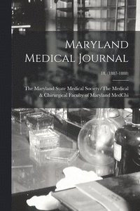 bokomslag Maryland Medical Journal; 18, (1887-1888)