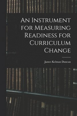 bokomslag An Instrument for Measuring Readiness for Curriculum Change