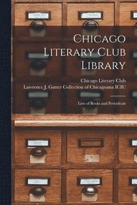 bokomslag Chicago Literary Club Library