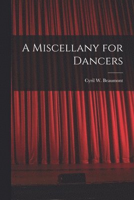 bokomslag A Miscellany for Dancers