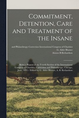 Commitment, Detention, Care and Treatment of the Insane 1