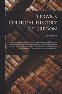 bokomslag Brown's Political History of Oregon [microform]