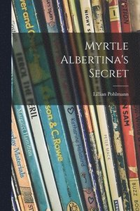 bokomslag Myrtle Albertina's Secret