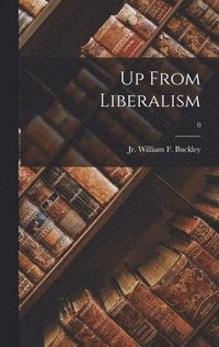 bokomslag Up From Liberalism; 0