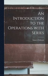 bokomslag An Introduction to the Operations With Series