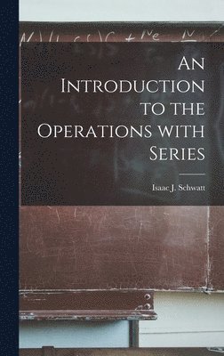 An Introduction to the Operations With Series 1