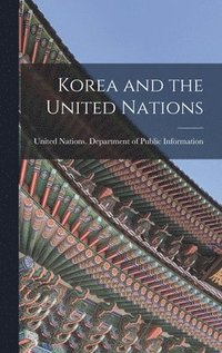 bokomslag Korea and the United Nations