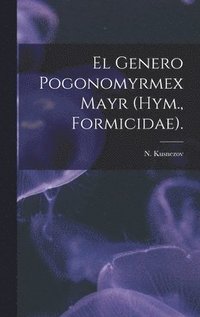 bokomslag El Genero Pogonomyrmex Mayr (Hym., Formicidae).