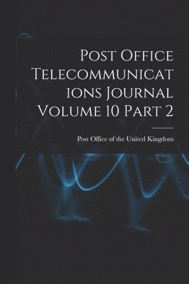 bokomslag Post Office Telecommunications Journal Volume 10 Part 2