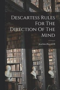bokomslag Descartess Rules For The Direction Of The Mind