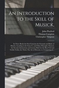 bokomslag An Introduction to the Skill of Musick,