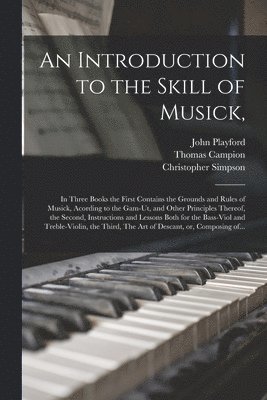 An Introduction to the Skill of Musick, 1