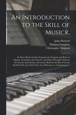 Introduction to the Skill of Musick,