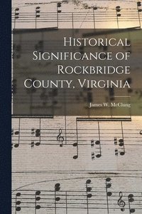 bokomslag Historical Significance of Rockbridge County, Virginia