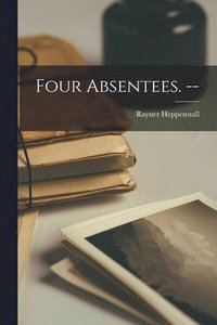 bokomslag Four Absentees. --