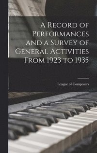 bokomslag A Record of Performances and a Survey of General Activities From 1923 to 1935