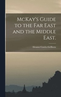 bokomslag McKay's Guide to the Far East and the Middle East.